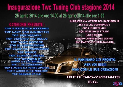 INAUGURAZIONE TWC TUNING CLUB STAGIONE 2014 LODI (MI) San Martino in Strada INAUGURAZIONE TWC TUNING CLUB STAGIONE 2014 LODI (MI) San Martino in Strada